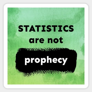 Statistics Are Not Prophecy Sticker